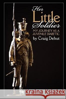 Her Little Soldier Craig Dehut 9780982137635 Spiritbuilding.com - książka