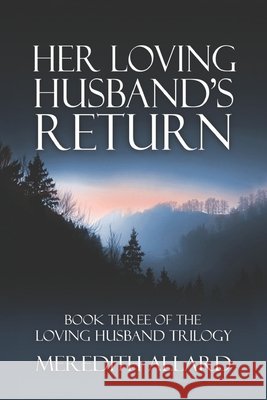 Her Loving Husband's Return Meredith Allard 9780615832593 Copperfield Press - książka