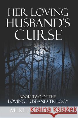 Her Loving Husband's Curse Meredith Allard 9780615613680 Copperfield Press - książka