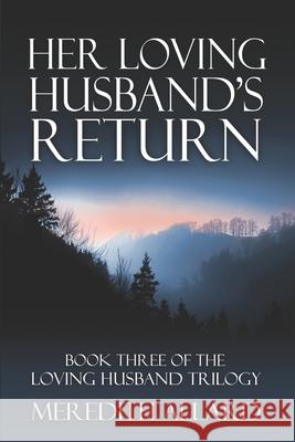 Her Loving Husband's Return Meredith Allard 9780615832593 Copperfield Press - książka