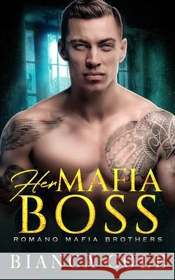 Her Mafia Boss: A Dark Romance Bianca Cole 9781692766856 Independently Published - książka