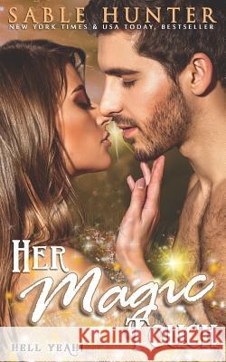 Her Magic Touch The Hell Yeah! Series                    Sable Hunter 9781720261094 Independently Published - książka