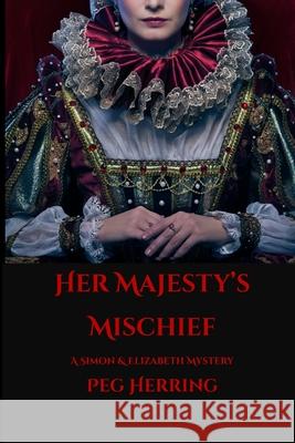 Her Majesty's Mischief Peg Herring 9781944502201 Gwendolyn Books - książka