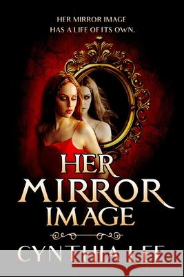 Her Mirror Image Cynthia Lee 9781092726856 Independently Published - książka