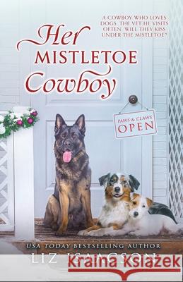 Her Mistletoe Cowboy: A Buttars Brothers Novel Liz Isaacson 9781638761396 Aej Creative Works - książka