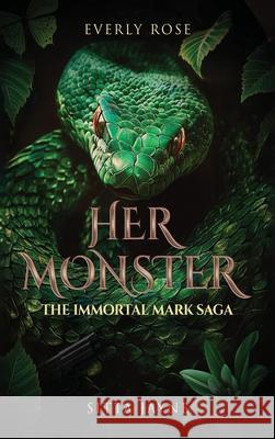 Her Monster: Immortal Mark Saga Book 1 Everly Rose Sitta Jayne 9781806238378 Panda Publishing Agency - książka
