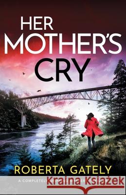 Her Mother's Cry: A completely gripping mystery thriller Roberta Gately 9781800190313 Bookouture - książka