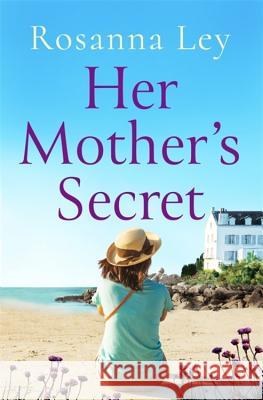 Her Mother's Secret Rosanna Ley 9781787471771 Quercus Publishing - książka