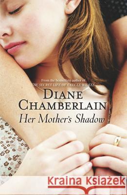 Her Mother's Shadow Diane Chamberlain 9780778314806 Harlequin Mira - książka