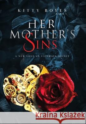 Her Mother's Sins: A New Love - An Ultimate Deceit Boyes, Kitty 9780648513568 Kitty's Books - książka