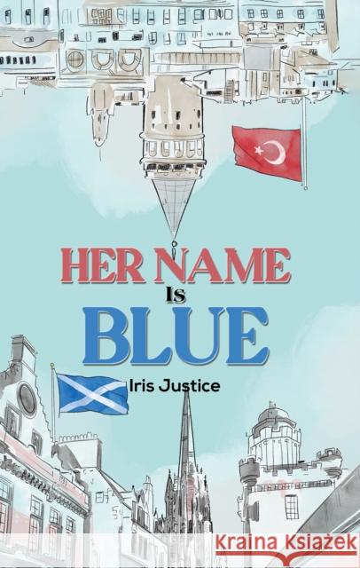 Her Name Is Blue Iris Justice 9781649796998 Austin Macauley - książka
