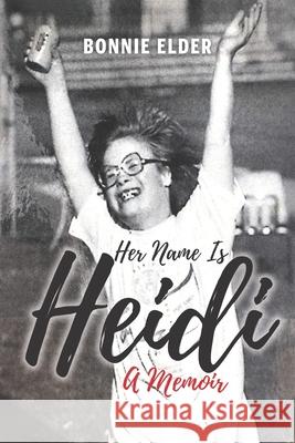 Her Name Is Heidi: A Memoir Bonnie Elder 9781641843782 Jetlaunch - książka