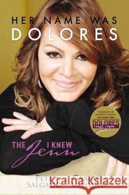 Her Name Was Dolores: The Jenn I Knew Pete Salgado 9780718096434 HarperCollins Espanol - książka