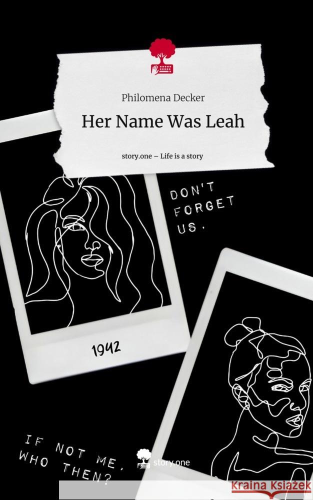 Her Name Was Leah. Life is a Story - story.one Decker, Philomena 9783711579324 story.one publishing - książka