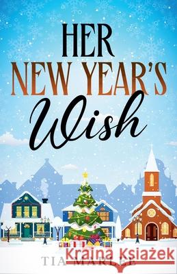 Her New Year's Wish Tia Marlee 9781965336236 Novel Choice Press - książka