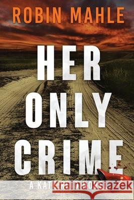 Her Only Crime Robin Mahle 9781735119878 Harp House Publishing, LLC. - książka