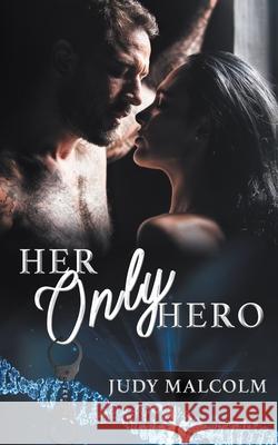 Her Only Hero Judy Malcolm 9781509256266 Wild Rose Press - książka