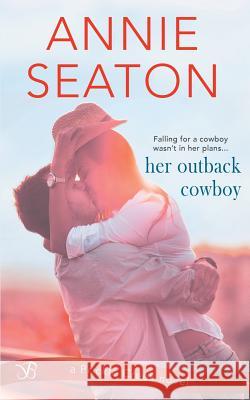 Her Outback Cowboy Annie Seaton 9781546778202 Createspace Independent Publishing Platform - książka