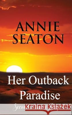 Her Outback Paradise Annie Seaton   9780648556312 Annie Seaton Author - książka