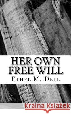 Her Own Free Will Ethel M. Dell 9781986809801 Createspace Independent Publishing Platform - książka