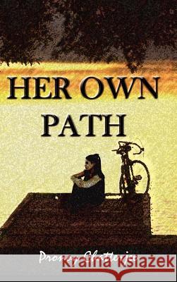 Her Own Path Pronoy Chatterjee 9780759682245 Authorhouse - książka