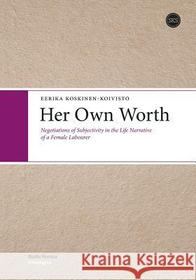 Her Own Worth Koskinen-Koivisto, Eerika 9789522226099  - książka