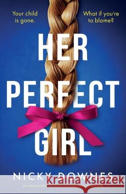 Her Perfect Gir: An absolutely gripping psychological thriller Nicky Downes 9781805083894 Storm Publishing Ltd - książka