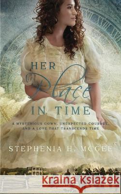 Her Place in Time Stephenia H McGee   9781635640335 By the Vine Press - książka