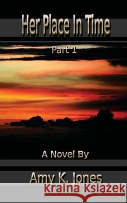 Her Place In Time, Part 1 Jones, Jason M. 9781475105759 Createspace - książka