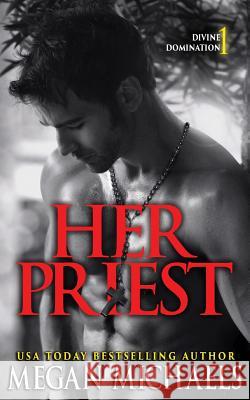 Her Priest Megan Michaels 9781544953403 Createspace Independent Publishing Platform - książka