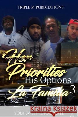 Her Priorities His Options 3 La Familia Yola Sweetchocolate 9781976579332 Createspace Independent Publishing Platform - książka