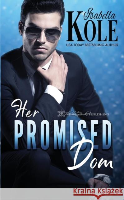 Her Promised Dom Isabella Kole 9781645630357 Blushing Books - książka