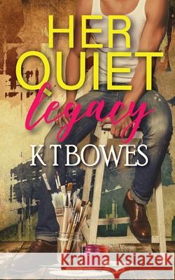 Her Quiet Legacy K. T. Bowes 9781991154620 K T Bowes - książka