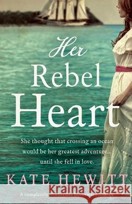 Her Rebel Heart: A completely irresistible historical romance Kate Hewitt 9781800191167 Bookouture - książka