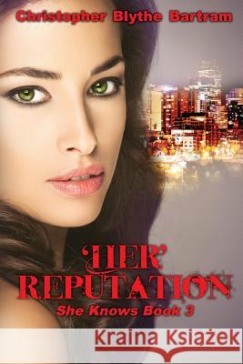 'Her' Reputation: She Knows Buhr, Madeline E. 9780692937617 C B Bartram Books - książka