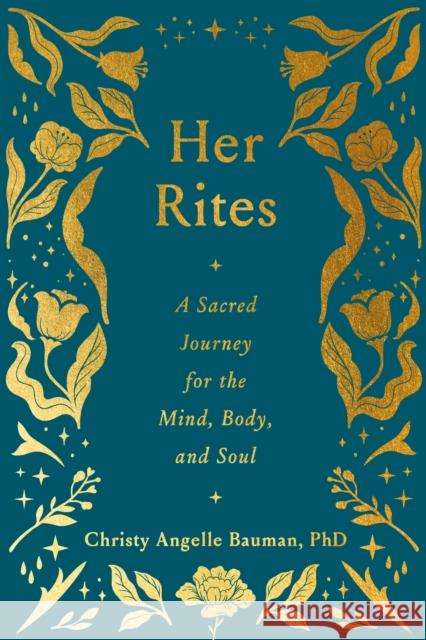 Her Rites: A Sacred Journey for the Mind, Body, and Soul Christy Angelle Bauman 9780593727904 Multnomah Press - książka