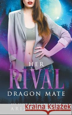 Her Rival Dragon Mate Arizona Tape   9798215532812 Vampari Press - książka
