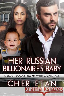Her Russian Billionaire's Baby: A BWWM Mafia Pregnancy Romance Etan, Cher 9781530270392 Createspace Independent Publishing Platform - książka