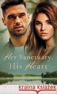 Her Sanctuary, His Heart Michelle Dykman 9781649602299 Ambassador International - książka