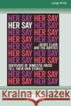 Her Say: Survivors of Domestic Abuse Tell Their Own Stories [16pt Large Print Edition] Jackie Clark 9780369387219 ReadHowYouWant