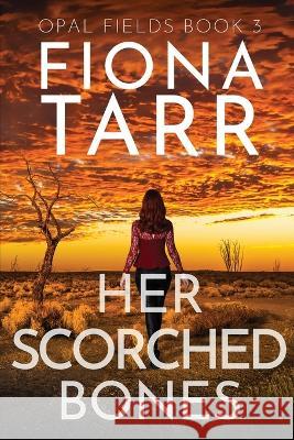 Her Scorched Bones Fiona Tarr   9780645283877 Fiona Tarr - książka