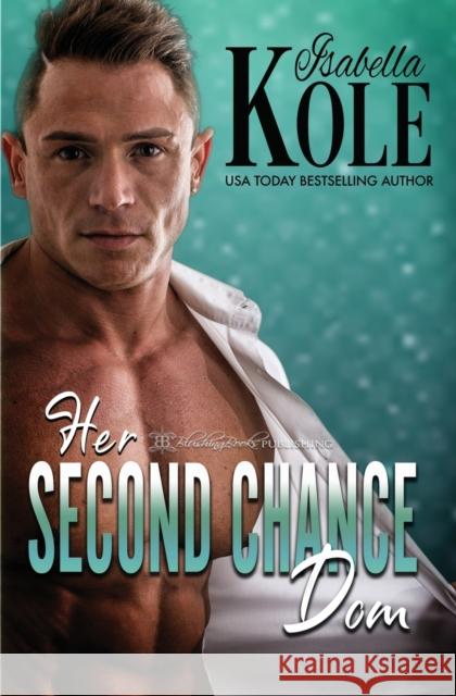 Her Second Chance Dom Isabella Kole 9781645630975 Blushing Books - książka