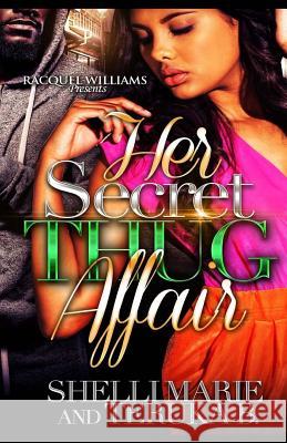 Her Secret Thug Affair Shelli Marie Teruka B 9781545273470 Createspace Independent Publishing Platform - książka