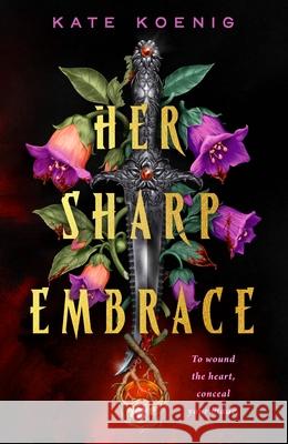 Her Sharp Embrace Kate Koenig 9781250321244 Wednesday Books - książka