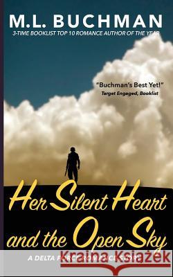 Her Silent Heart and the Open Sky M. L. Buchman 9780692739556 Buchman Bookworks, Inc. - książka