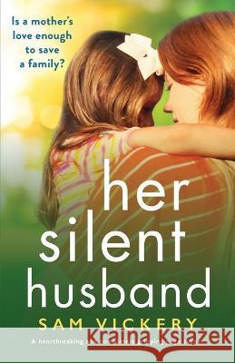 Her Silent Husband: A heartbreaking and completely gripping page-turner Sam Vickery 9781800198555 Bookouture - książka