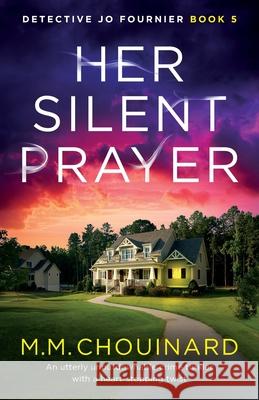 Her Silent Prayer: An utterly unputdownable crime thriller with a heart-stopping twist M M Chouinard 9781800199910 Bookouture - książka