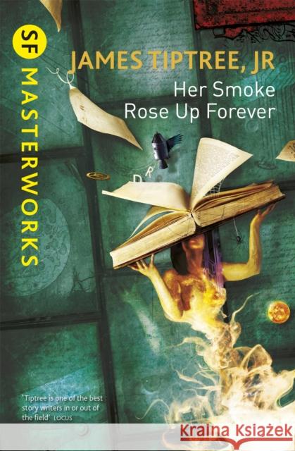 Her Smoke Rose Up Forever James Tiptree Jr 9781473203242 Orion Publishing Co - książka