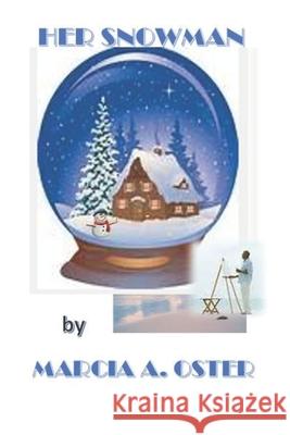 Her Snowman Marcia A. Oster 9781978085466 Createspace Independent Publishing Platform - książka