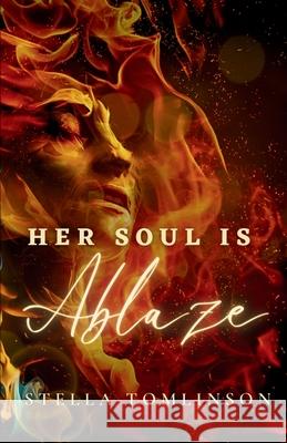 Her Soul Is Ablaze: A companion for your midlife awakening Stella Tomlinson 9781739329143 Soul Whispers Press - książka